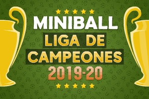 Miniball: La Liga de Campeones 2019-20