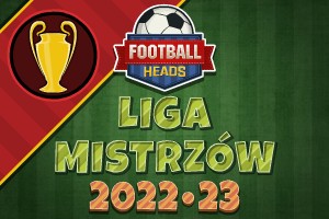 Football Heads: Liga Mistrzów 2022-23